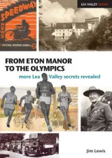 From Eton manor to the Olympics by Jim Lewis
