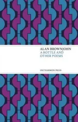 A Bottle and Other Poems by Alan Brownjohn