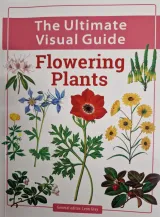 Flowering Plants: Ultimate Visual Guide by Leon Gray