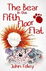 The Bear In The Fifth Floor Flat by John Foley